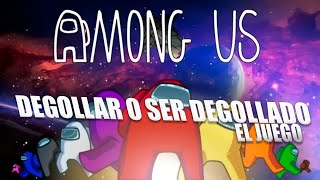Degollar o ser Degollado: EL JUEGO