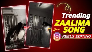 Zaalima Song Reels Editing | Zaalima Trending Capcut Template | Instagram Viral Zaalima Reels Edit
