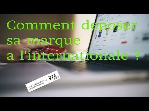 Comment deposer sa marque a l'internationale