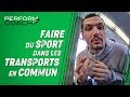 Faire du sport dans les transports en commun