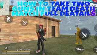 How To Take Two Guns In Freefire Team Deathmatch