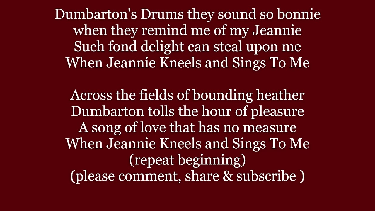 DUMBARTON'S DRUMS They Sound So Bonnie When Jeanie Kneels Lyrics Words text SCOTTISH sing along song