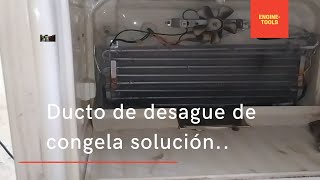 DUCTO DE DESAGÜE SE CONGELA, NO PASA AGUA A LA CHAROLA DE ABAJO Y SE METE ADENTRO DEL REFRI SOLUCIÓN