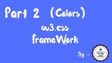 Part-2 w3.css (Color) HackerRahul