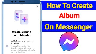 How To Create Album On Facebook Messenger?  New Update screenshot 4