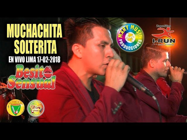 BESITO SENSUAL - MUCHACHITA SOLTERITA [EN VIVO LIMA 17-02-2018] MARY MUSIC PRODUCCIONES. class=