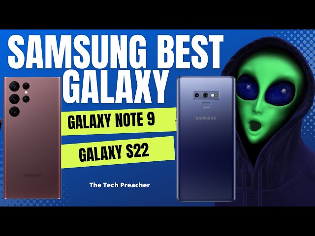 Galaxy S22 NOPE !!! Galaxy Note 9 Samsung Best Smartphone Period !!!! | Do You Agree ???
