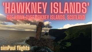 RAF Hawk T.1A 100 Squadron: Sumburgh to Kirkwall via Fair Isle, 'Old Man of Hoy' sea stack & more !
