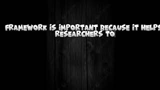 DEFINITION AND IMPORTANCE OF CONCEPTUAL FRAMEWORK OF RESEARCH