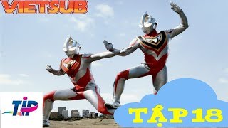 [Vietsub] Ultraman Gaia - Tập 18 (BD-720p)
