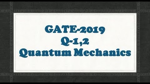 GATE-2019 | Q-1,2 | Quantum Mechanics | Online Physics |