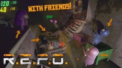 REPO - with friends! - Part 1