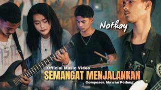 NOTHAY - SEMANGAT MENJALANKAN