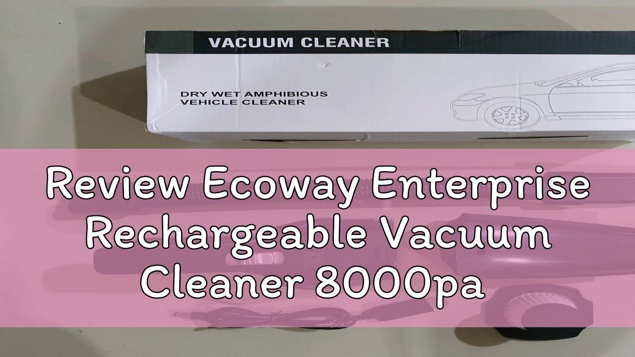 Review Ecoway Enterprise Rechargeable Vacuum Cleaner 8000pa Cordless Portable Home Car Vakum Kereta