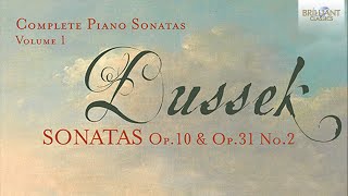 Dussek: Complete Piano Sonatas Op. 10 & Op. 31 No.2, Vol. 1