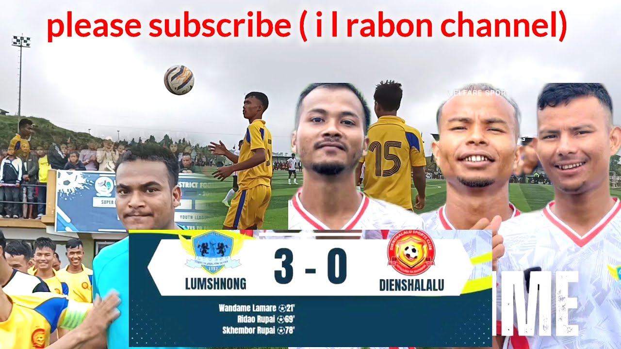 Lumshnong fc vs Dienshalalu fc | semi-final