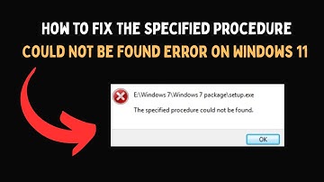 How to Fix The Specified Procedure Could Not Be Found Error on Windows 11