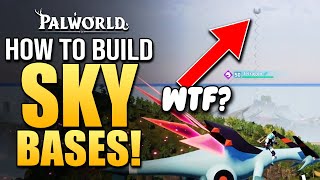 Palworld - Unbelievable Sky Base Construction! Discover The Limitless Heights In Palworld!