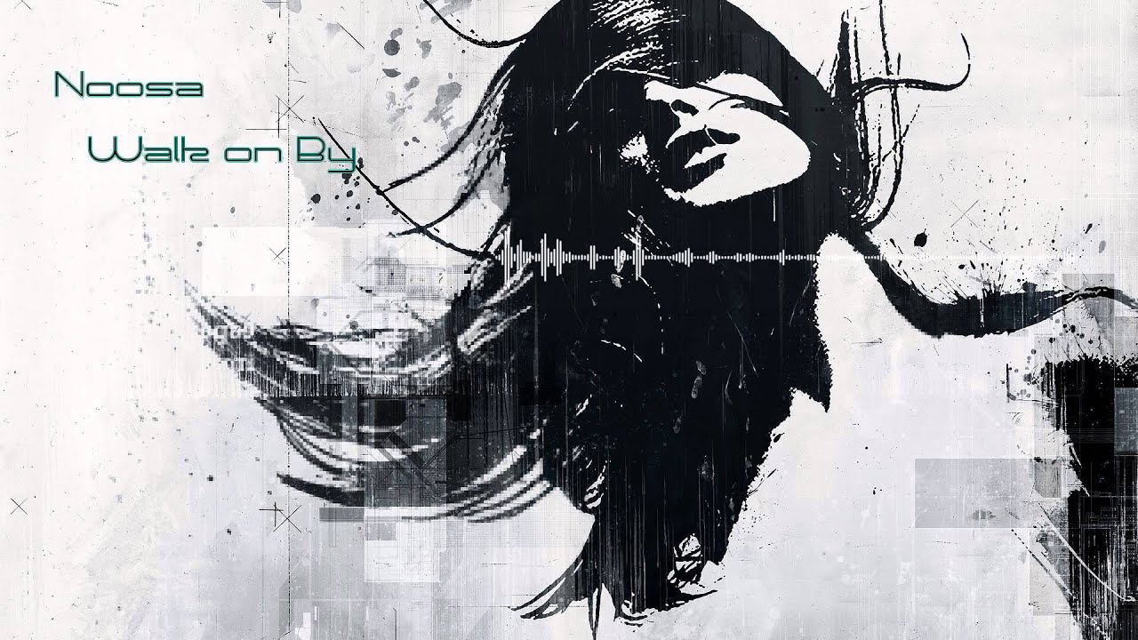 Noosa - Walk on By (Sound Remedy Remix)