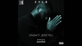 Zyle - Ungati Jeketeli Official Audio