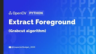 Extract a part of an image (using GrabCut algorithm) OpenCV_Python