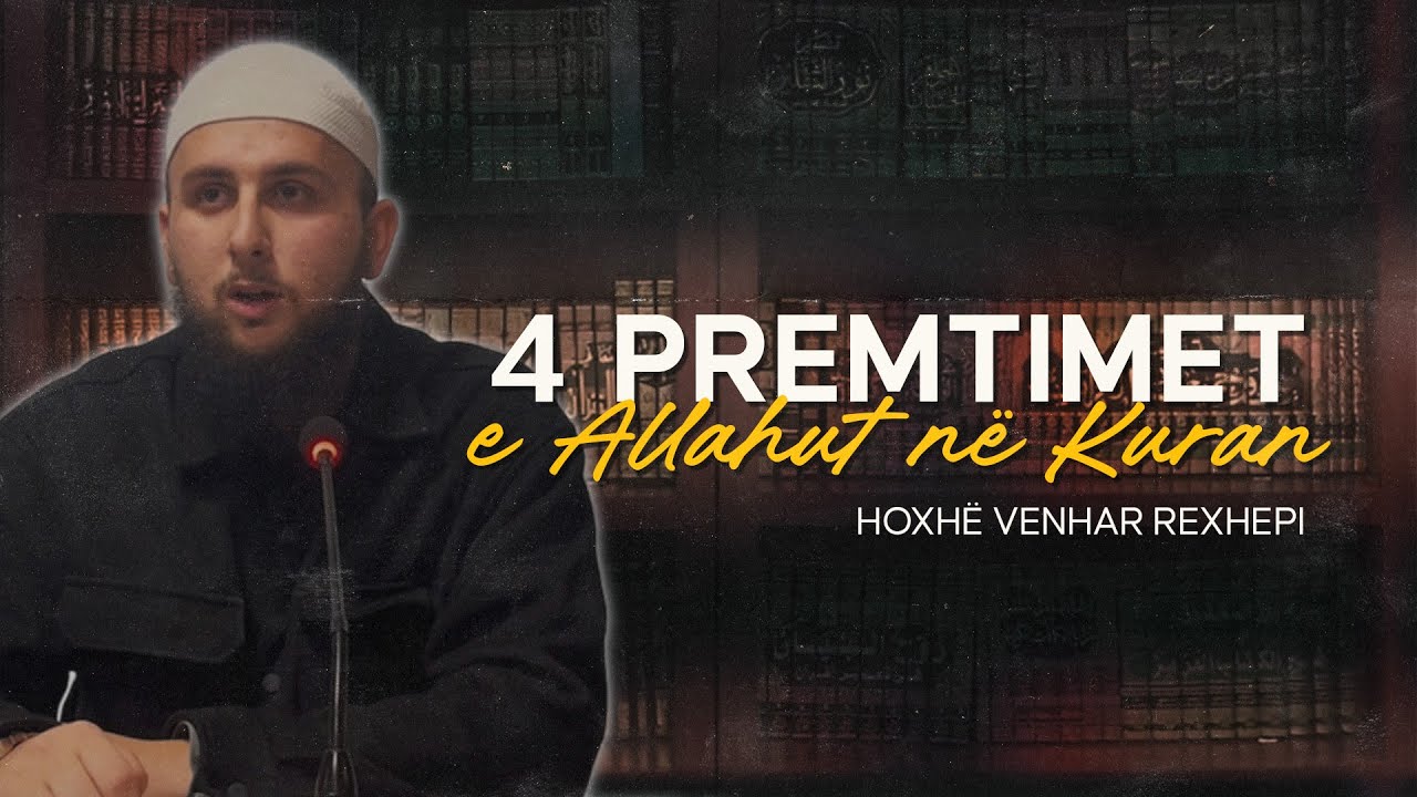 4 Premtimet e Allahut në Kuran. - Hoxhë Venhar Rexhepi