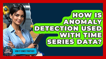 How Is Anomaly Detection Used With Time Series Data? - How It Comes Together