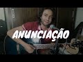 Anunciação - Alceu Valença