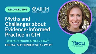 AIHM Wellness Webinar | SCU | Myths and Challenges about Evidence-Informed Practice in CIH