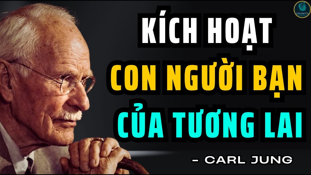 Kích hoạt con người của tương lai | CARL JUNG