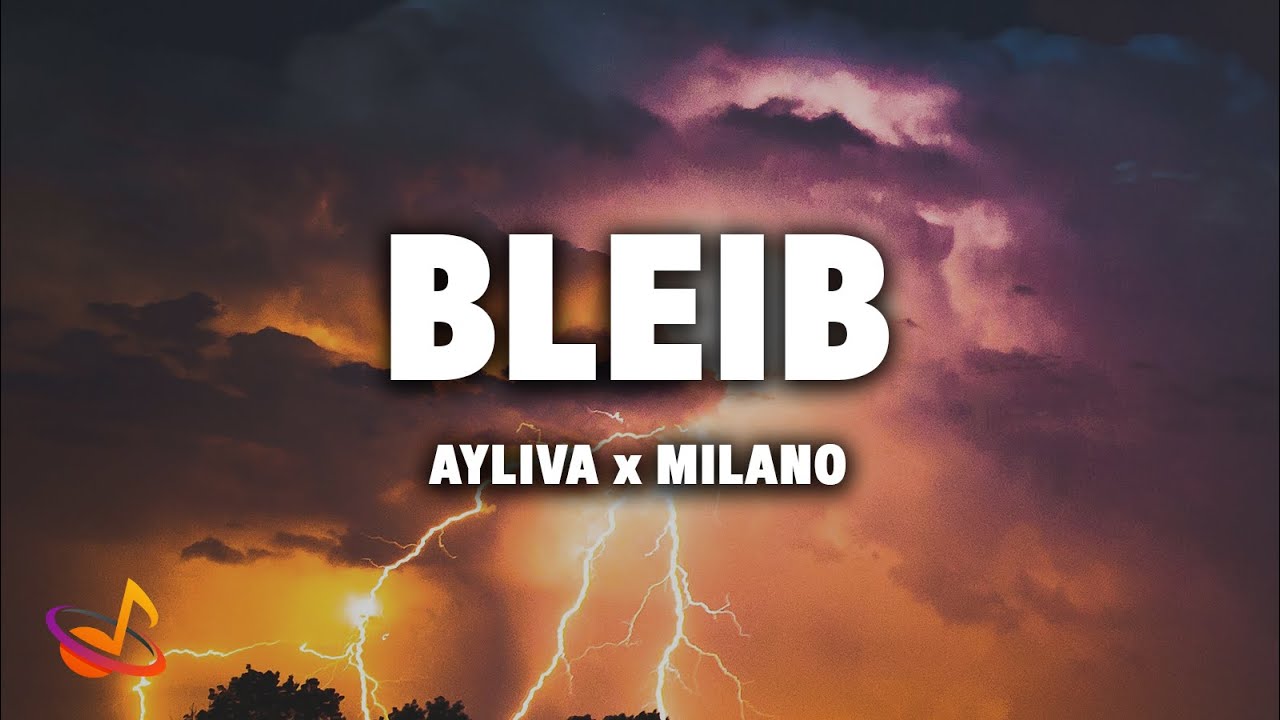 AYLIVA x MILANO - Bleib (prod. by Sonnek, Tyme)