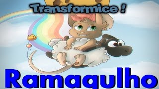 TRANSFORMICE - Ramagulho