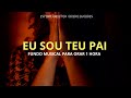 FUNDO MUSICAL DE ORAÇÃO | EU SOU TEU PAI | INSTRUMENTAL PARA ORAÇÃO FORTE