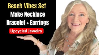 Make Upcycled BEACH VIBES Necklace Bracelet Earrings SET | Jewelry Making DIY