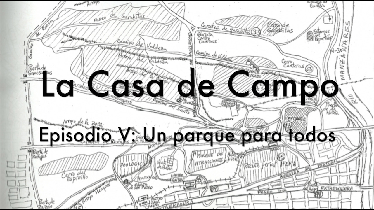 Historia de la Casa de Campo. Episodio V Un parque para todos YouTube
