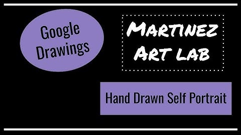 Google Drawing Hand drawn Self Portrait