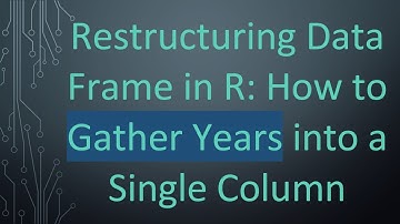 Restructuring Data Frame in R: How to Gather Years into a Single Column