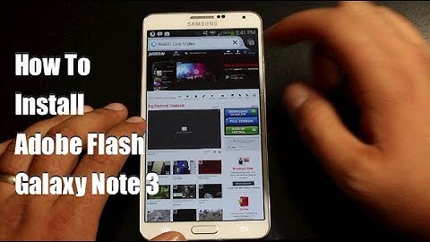 Installing Adobe Flash On The Samsung Galaxy Note 3!