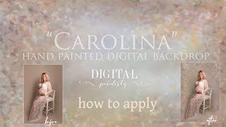 How to apply digital backdrop - Digital Painterly Carolina backdrop