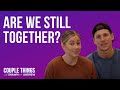 Couple Things | Are We Still Together?