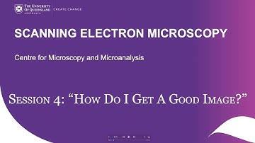 SEM Theory Course: Session 4 "How do I get a good image?"
