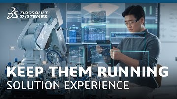 Keep Them Running Industry Solution Experience - Dassault Systèmes