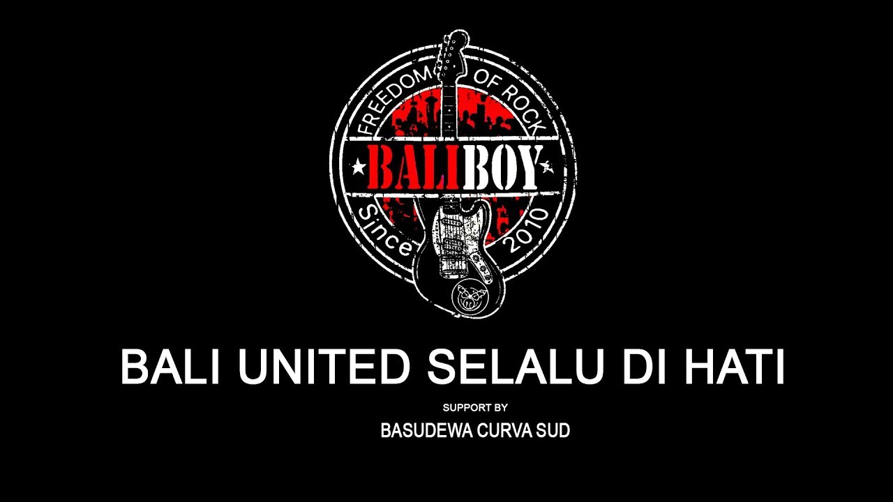 BALI UNITED SELALU DIHATI BALI BOY BAND BALI - YouTube