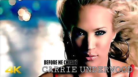 [4K] Carrie Underwood - Before He Cheats  (Music Video)