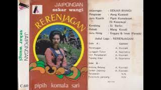 Pipih Komalasari & Sekar Wangi Group - Rerenjagan Side A
