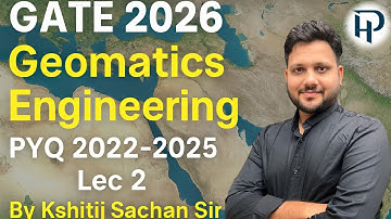 GATE 2026 | PYQ 2022-25 | Geomatics Engineering | Lec 2 By Kshitij Sachan Sir