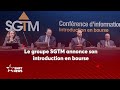 La SGTM annonce son arriv&eacute;e &agrave; la Bourse de Casablanca
