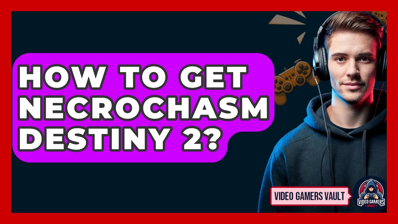 How To Get Necrochasm Destiny 2? - Video Gamers Vault