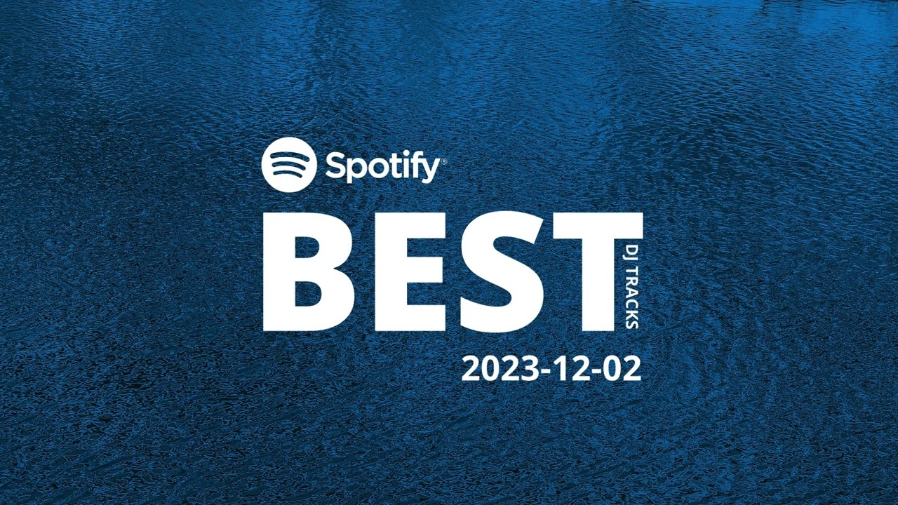 Tonton Spotify Best Dj Tracks 2023-12-02 di YouTube Tonton Spotify Best Dj Tracks 2023-12-02 di YouTube