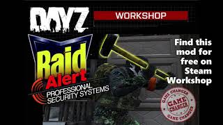 Raid Alert - Free mod on Dayz 1.11 - Be Warned About Your Base Being Raided, Or join in on the Fun!